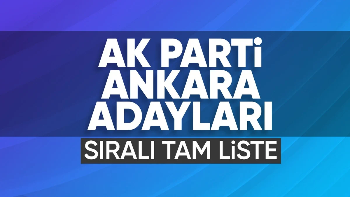 AK Parti'de Ankara ilçe belediye başkan adayları netleşti! İşte isimler